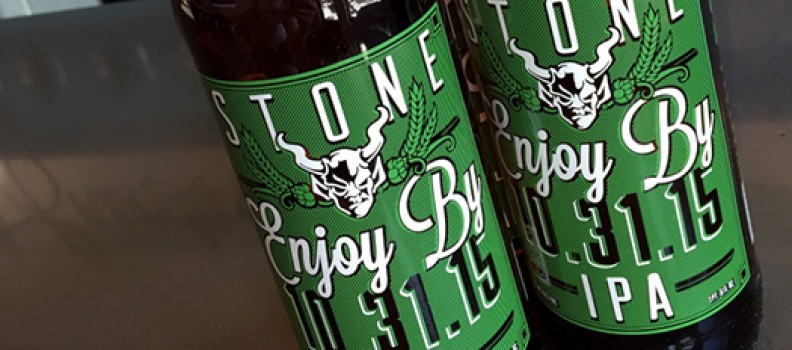 For Those Who Can’t Wait – Stone Enjoy By 10.31.15 IPA